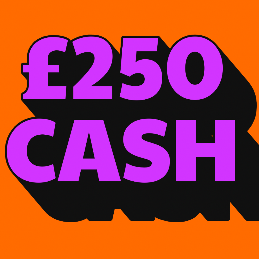 £250 CASH - 2 WINNERS